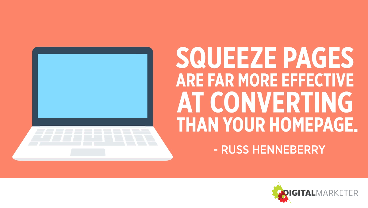 Las páginas Squeeze son mucho más efectivas para convertir que tu página de inicio.  ~ Russ Henneberry